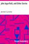 [Gutenberg 2525] • John Ingerfield, and Other Stories
